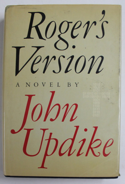 ROGER'S VERSION , a novel by JOHN UPDIKE , 1986