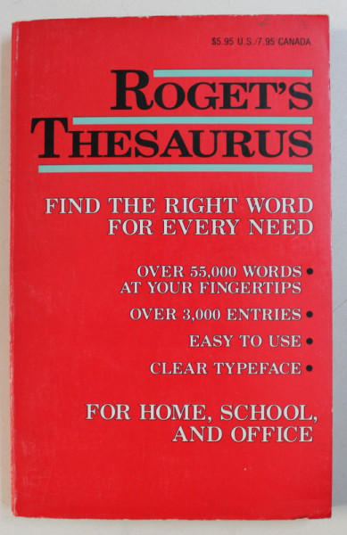 ROGET ' S THESAURUS - FIND THE RIGHT WORD FOR EVERY NEED , 1990