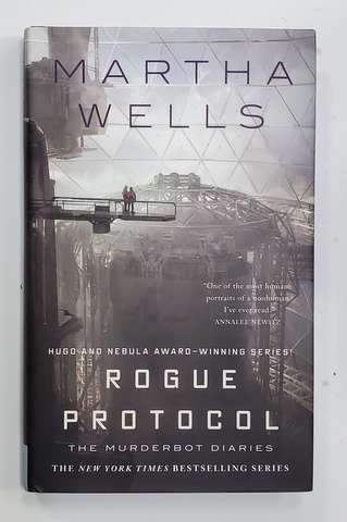 ROGUE PROTOCOL - THE MURDERBOT DIARIES by MARTHA WELLS , 2018