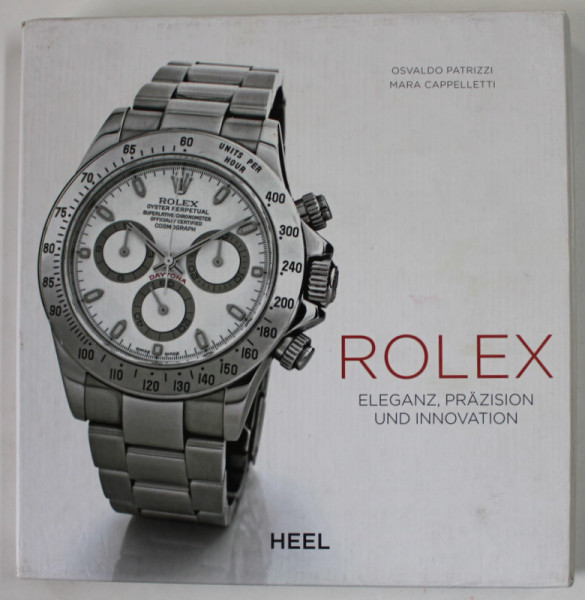 ROLEX , ELEGANZ , PRAZISION UND INNOVATION von OSVALDO PATRIZZI und MARA CAPELLETTI , 2017
