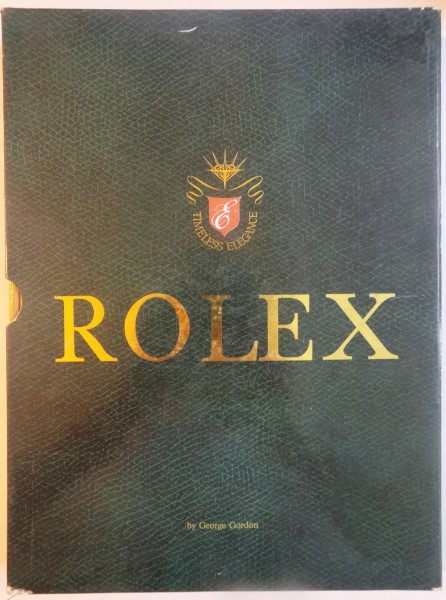ROLEX, TIMELESS ELEGANCE de GEORGE GORDON