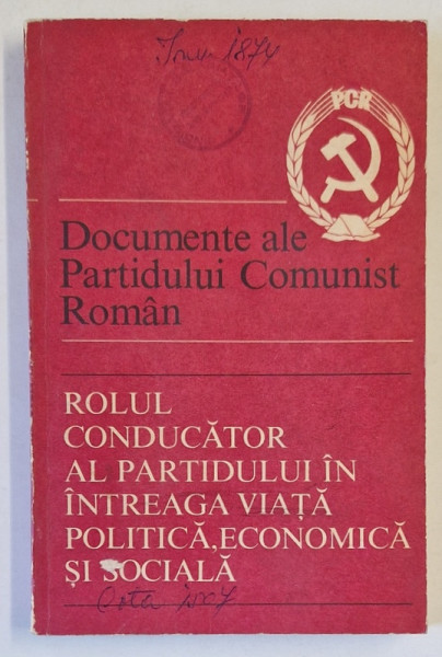 ROLUL CONDUCATOR AL PARTIDULUI IN INTREAGA VIATA POLITICA , ECONOMICA SI SOCIALA , CULEGERE SINTETICA , 1972