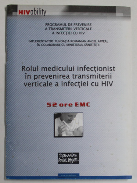 ROLUL MEDICULUI  INFECTIONIST IN PREVENIREA TRANSMITERII VERTICALE A INFECTIEI  CU HIV de ELISABETA  OTILIA BENEA , ANII '2000