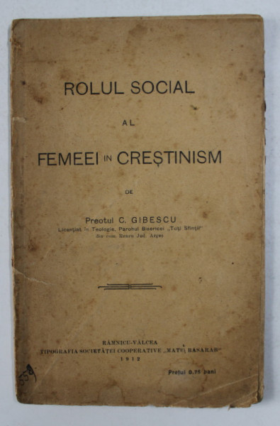 ROLUL SOCIAL AL FEMEII IN CRESTINISM de PREOTUL C. GIBESCU , 1912