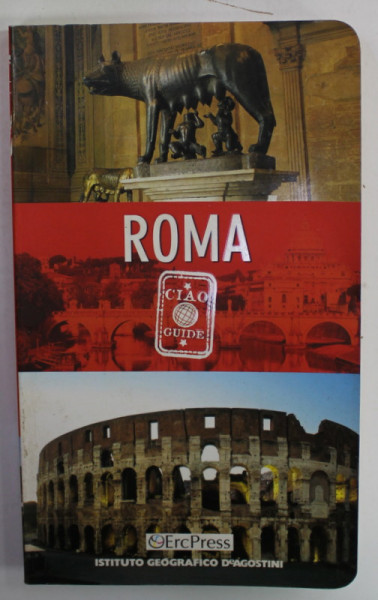 ROMA de LAURA MAGNI , CIAO GUIDE , TEXT IN LIMBA ROMANA , 2008