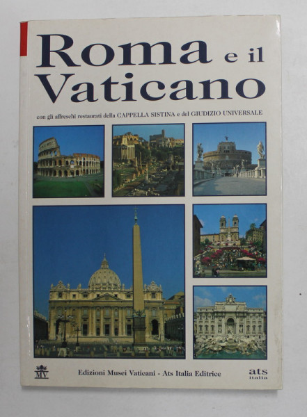 ROMA E IL VATICANO - CON GLI AFFRESCHI DELLA CAPPELLA SISTINA e DEL GUIDIZIO UNIVERSALE , 1998