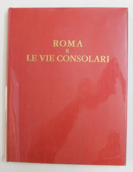 ROMA E LE VIE CONSOLARI - PAESAGGI STORICI E ARTISTICI , ANIII '80