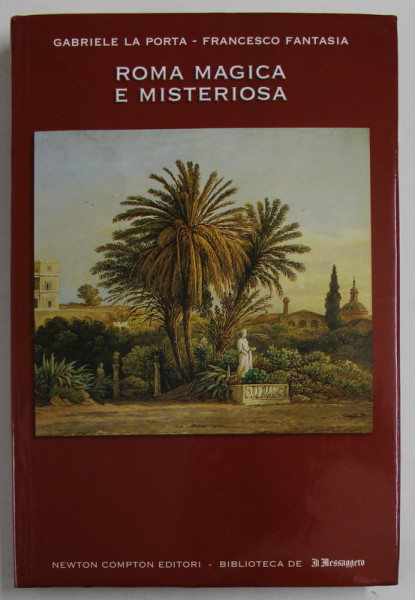 ROMA MAGICA E MISTERIOSA di GABRIELE LA PORTA , FRANCESCO FANTASIA , 2006
