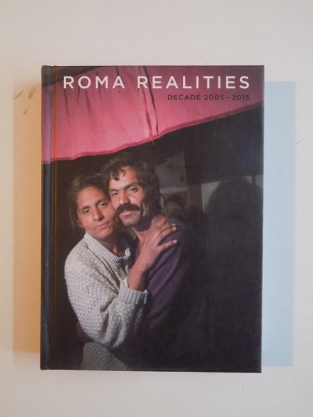 ROMA REALITIES. DECADE 2005-2015