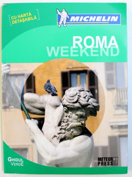 ROMA WEEKEND  - GHID TURISTIC MICHELIN , CU HARTA DETASABILA , 2013 *LIPSA HARTA