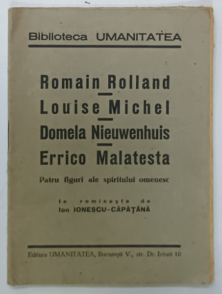 ROMAIN ROLLAND , LOUISE MICHEL , DOMELA NIEUWENHUIS , ERRICO MALATESTA , PATRU FIGURI ALE SPIRITULUI OMENESC , 1936