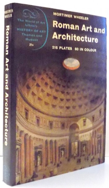 ROMAN ART AND ARCHITECTURE by MORTIMER WHEELER , 1968