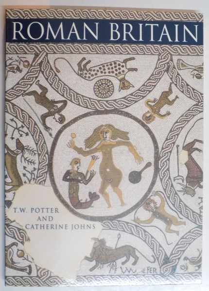 ROMAN BRITAIN by T. W. POTTER and CATTHERINE JOHNS , 1992