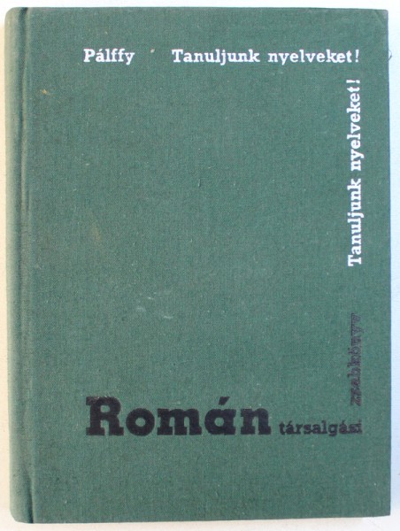 ROMAN TARSALGASI ZSEBKONYV  - PALFFY ENDRE ( GHID DE CONVERSATIE MAGHIAR - ROMAN ) , 1976