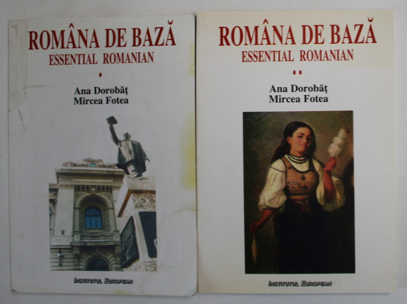 ROMANA DE BAZA - ESSENTIAL ROMANIAN by ANA DOROBAT si MIRCEA FOTEA , VOLUMELE I- II , 1999 , VOLUMUL I PREZINTA INSEMNARI SI URME DE UZURA *