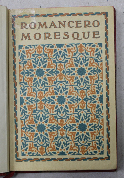 ROMANCERO MORESQUE , traduction de ALEXANDRE ARNOUX , 1921 , LEGATURA DE ARTA *