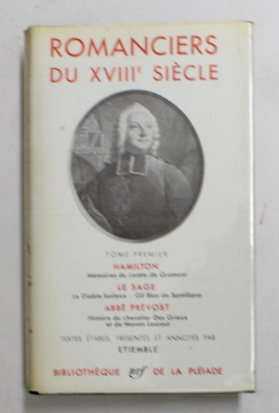 ROMANCIERS DU XVIII e SIECLE , TOME PREMIER : HAMILTON , LE SAGE , ABBE PREVOST , BIBLIOTHEQUE DE LA PLEIADE , 1960 , TIPARITA PE HARTIE DE BIBLIE , LEGATURA DIN PIELE , EDITIE DE LUX *