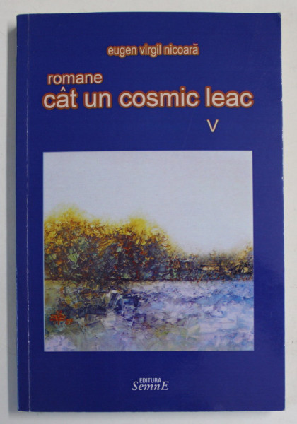 ROMANE CAT UN COSMIC LEAC V. de EUGEN VIRGIL NICOARA , 2012