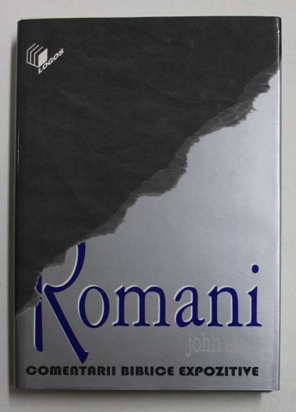 ROMANI - COMENTARII BIBLICE EXPOZITIVE de JOHN STOTT , 2000