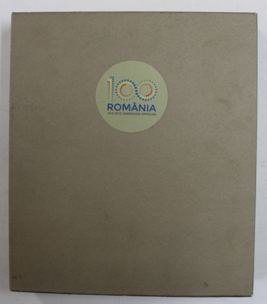 ROMANI DE CENTENAR / ROMANIANS OF THE CENTENNIAL , ALBUM editat de ALEXANDRA LUCIA CRACIUN si DIANA ILINCA , 2018
