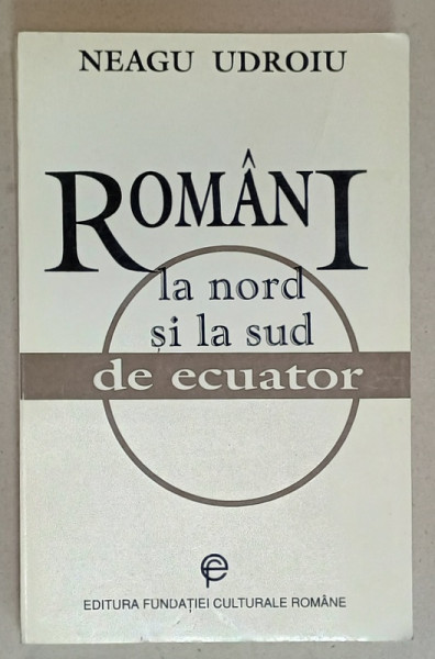 ROMANI LA NORD SI SUD DE ECUATOR de NEAGU UDROIU , 1994