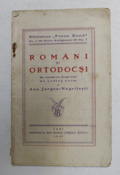 ROMANI SI ORTODOCSI - DE VORBA CU FRATII MEI DE ACELAS NEAM de ANA JURGEA -  NEGRILESTI , 1929