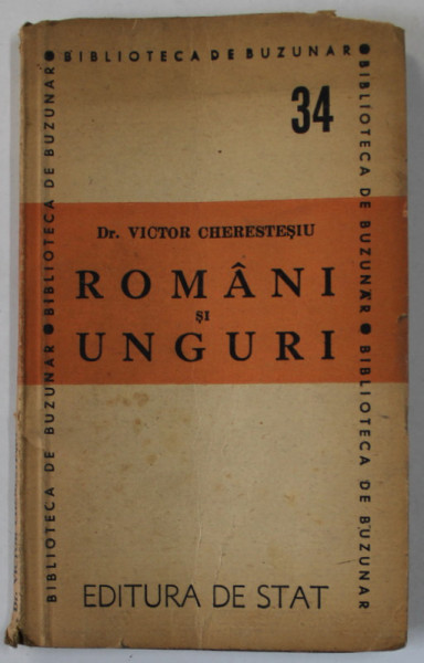ROMANI SI UNGURI de Dr. VICTOR CHERESTESIU , 1947