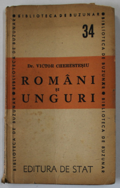 ROMANI SI UNGURI de Dr. VICTOR CHERESTESIU , 1947