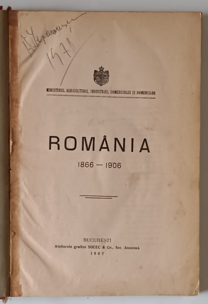 ROMANIA 1866- 1906 , 1907 , CONTINE HARTA ,PREZINTA REGATUL ROMANIEI DIN PUNCT DE VEDERE ISTORIC , GEOGRAFIC , ECONOMIC , ETC . ,