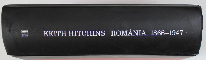 ROMANIA , 1866 - 1947 , EDITIA A VI - A de KEITH HITCHINS , 2023 *MICI DEFECTE