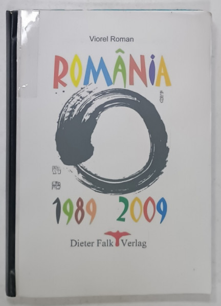 ROMANIA  1989 - 2009 de VIOREL ROMAN , ARTICOLE , INTERVIURI , OPINII , TEXT IN ROMANA , GERMAN , ENGLEZA , 2009