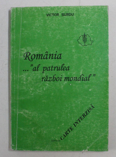 ROMANIA ...' AL PATRULEA RAZBOI MONDIAL ' de VICTOR SURDU , 1995