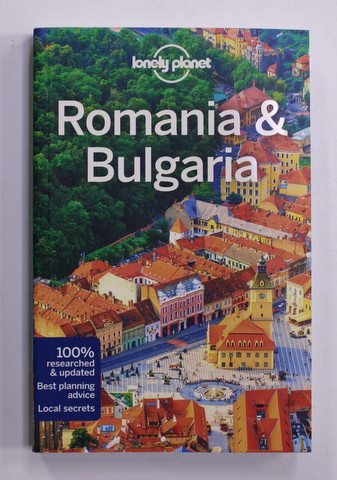 ROMANIA and BULGARIA , LONELY PLANET GUIDE , by MARK BAKER ...ANITA ISALSKA , 2017