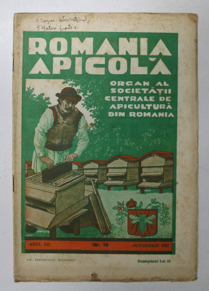 ROMANIA APICOLA  - ORGAN AL SOCIETATII CENTRALE DE APICULTURA DIN ROMANIA , ANUL XII , NR. 10 , OCT. , 1937