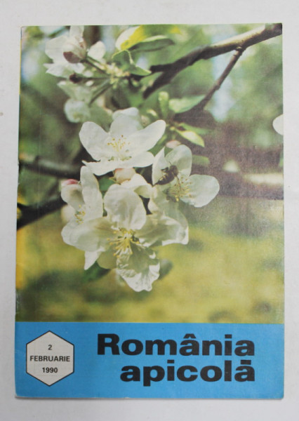 ROMANIA APICOLA , REVISTA LUNARA DE INFORMARE TEHNICA SI STIINTIFICA ...EDITATA de ASOCIATIA CRESCATORILOR DE ALBINE DIN ROMANIA , ANUL LXV , NR. 2 , FEBRUARIE , 1990