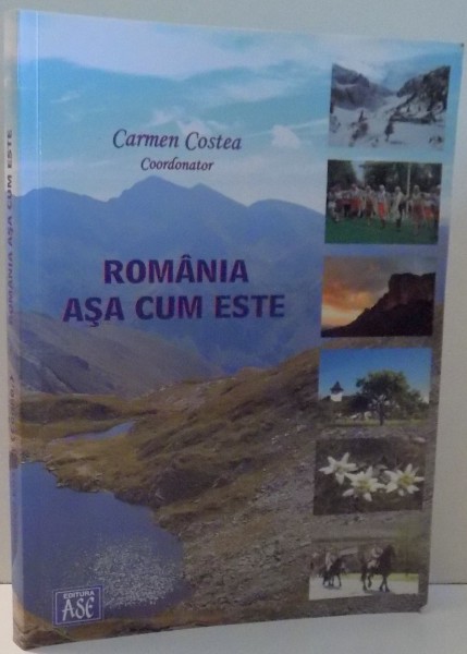 ROMANIA ASA CUM ESTE de CARMEN COSTEA ... LAURA LIBARDEA VLADUCA , 2012