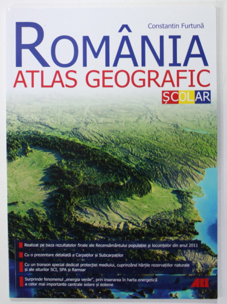 ROMANIA , ATLAS GEOGRAFIC SCOLAR de CONSTANTIN FURTUNA , 2016