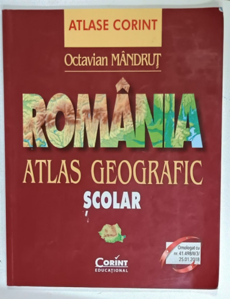 ROMANIA , ATLAS GEOGRAFIC SCOLAR de  OCTAVIAN MANDRUT , 2022