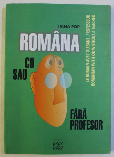 ROMANIA CU SAU FARA PROFESOR de LIANA POP , 2008
