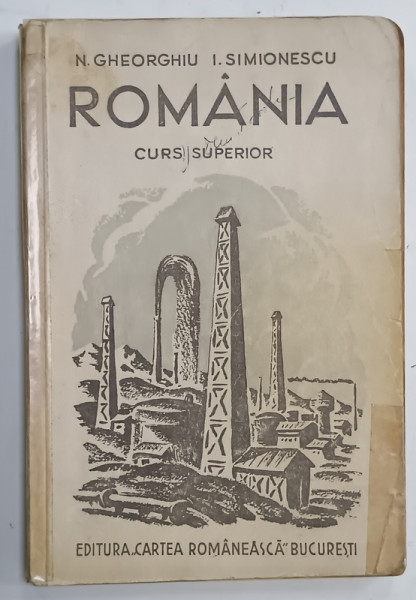 ROMANIA , CURS SUPERIOR de N. GHEORGHIU si I. SIMIONESCU , 1942 , COTOR LIPIT CU SCOTCH