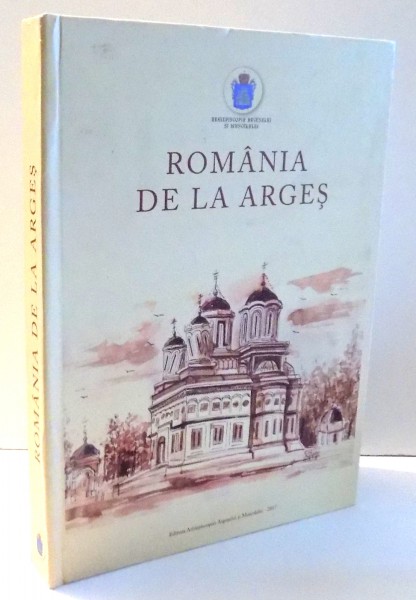 ROMANIA DE LA ARGES de IEROMONAHUL MARDARIE IFRIM , 2017