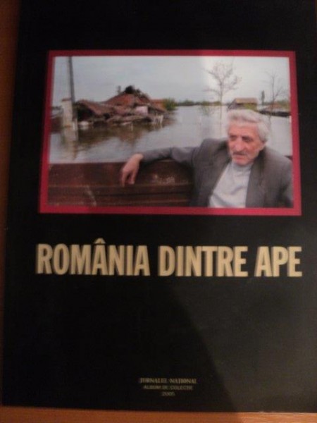 ROMANIA DINTRE APE  , 2005