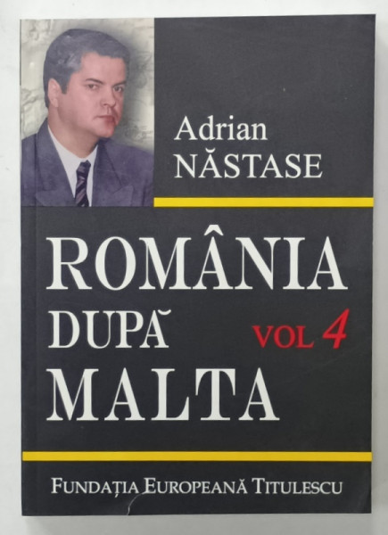 ROMANIA DUPA MALTA , 875 DE ZILE LA EXTERNE  de ADRIAN NASTASE , VOLUMUL 4  (1 MARTIE - 30 APRILIE 1991 ) , APARUTA  2007