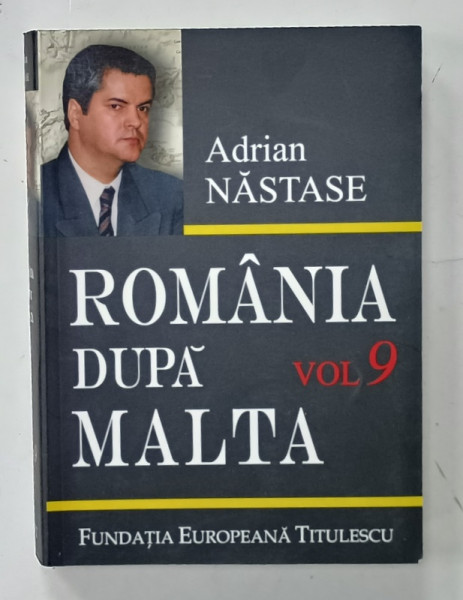 ROMANIA DUPA MALTA , 875 DE ZILE LA EXTERNE  de ADRIAN NASTASE , VOLUMUL 9  (1 APRILIE - 30 IUNIE 1992  ) , APARUTA  2011