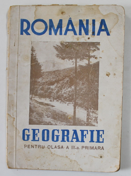 ROMANIA , GEOGRAFIE PENTRU CLASA A - III -A PRIMARA , 1944 , PREZINTA PETE SI HALOURI DE APA , URME DE UZURA