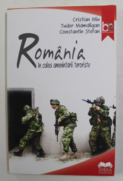 ROMANIA IN CALEA AMENINTARII TERORISTE de CRISTIAN MIU si CONSTANTIN STEFAN , 2013
