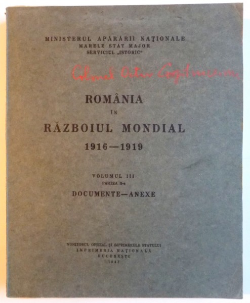 ROMANIA IN RAZBOIUL MONDIAL 1916 - 1919 , VOL. III , PARTEA II , DOCUMENTE - ANEXE , 1941