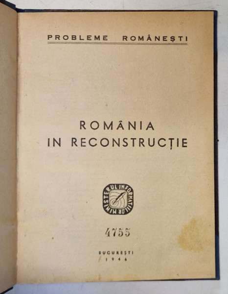 ROMANIA IN RECONSTRUCTIE , SERIA ' PROBLEME ROMANESTI ' , 1946