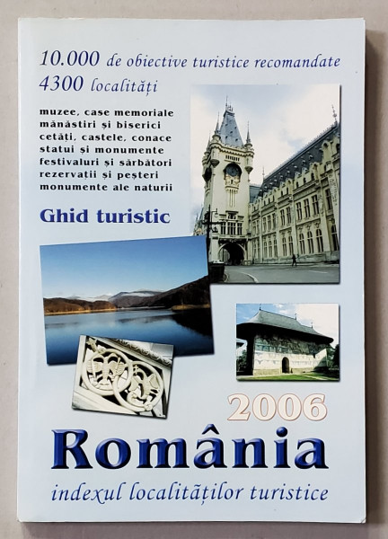 ROMANIA - INDEXUL LOCALITATILOR TURISTICE , 10.000 DE OBIECTIVE , 4300 DE LOCALITATI  de VICTORITA NOVAC si LEON MAGDAN , 2006