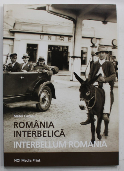 ROMANIA INTERBELICA , INTERBELLUM ROMANIA de MATEI CAZACU , ALBUM CU FOTOGRAFII DE EPOCA , ANII '2000
